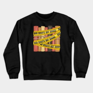 Ban bigots not books (caution tape) Crewneck Sweatshirt